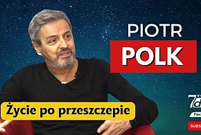 Piotr Polk  - życie po przeszczepie
